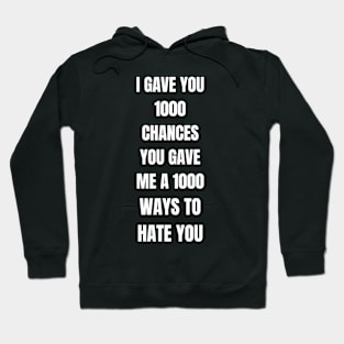 1000 ways to hate you Hoodie